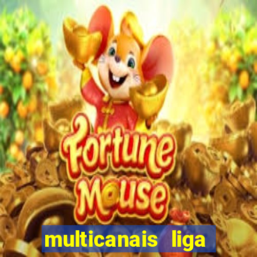 multicanais liga dos campees